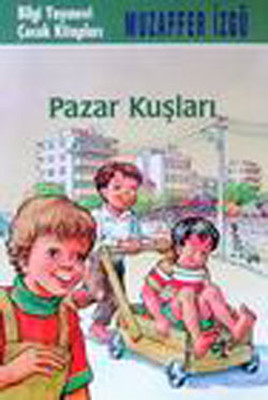 Pazar Kuşları Muzaffer İzgü Bilgi Yayınevi 9789754948707
