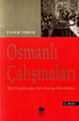 Osmanlı Çalışmaları Taner Timur İmge Kitabevi 9789755331386