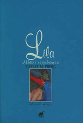 Lila Ahlakın Sorgulanması Robert M. Pirsig Ayrıntı Yayınları 978975539