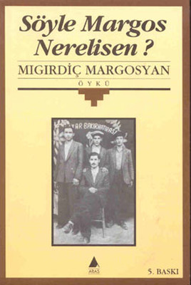 Söyle Margos Nerelisin