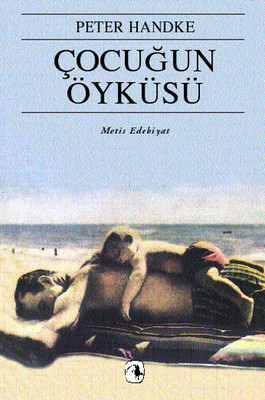 Çocuğun Öyküsü Peter Handke Metis Yayınları 9789753425223