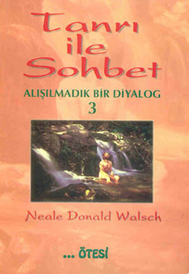 Tanrı ile Sohbet - 3 Neale Donald Walsch Ötesi Yayıncılık