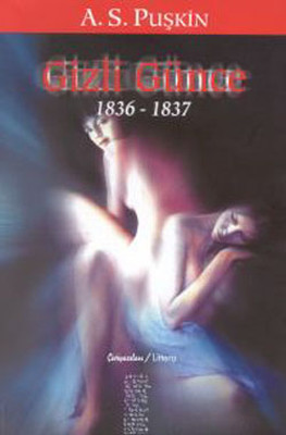 Gizli Günce 1836 -1837 Aleksandr Sergeyeviç Puşkin Chiviyazıları Yayın