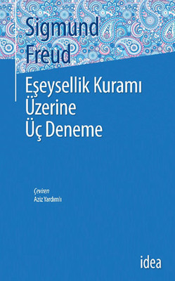 Eşeysellik Üzerine Üç Deneme Sigmund Freud İdea Yayınevi 9789753970853