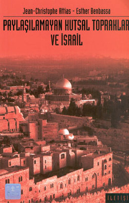Paylaşılamayan Kutsal Topraklar ve İsrail İletişim Yayınları 978975050