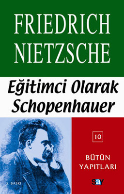 Eğitimci Olarak Schopenhauer Friedrich Nietzsche Say Yayınları 9789754