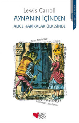 Aynanın İçinden - Alice Harikalar Ülkesinde Lewis Carroll Can Çocuk Yayınları 9789750700453