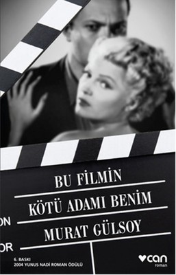 Bu Filmin Kötü Adamı Benim Murat Gülsoy Can Yayınları 9789750728259