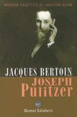 Joseph Pulitzer Jacques Bertoin Remzi Kitabevi 9789751409911