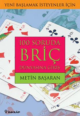 100 Soruda Briç Dünyasına Giriş Metin Başaran İnkılap Kitabevi 9789751
