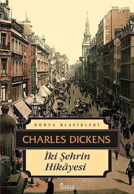 İki Şehrin Hikayesi Charles Dickens İskele Yayıncılık 9789759099084