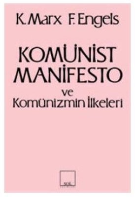 Komünist Manifesto ve Komünizmin İlkeleri Sol Yayınları 9789757399094
