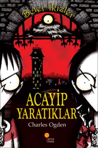 Beter İkizler Acayip Yaratıklar Charles Ogden