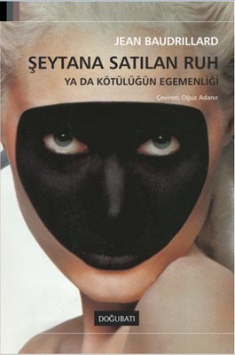 Şeytana Satılan Ruh Jean Baudrillard Doğu Batı Yayınları 9786052133811