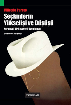 Seçkinlerin Yükselişi ve Düşüşü-Kuramsal Bir Sosyoloji Uygulaması Vilf