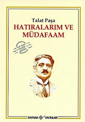 Hatıralarım ve Müdafaam Talat Paşa Kaynak Yayınları 9786257697279