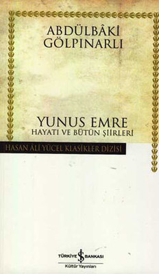 Yunus Emre Hayatı ve Bütün Şiirleri - Hasan Ali Yücel Klasikleri Abdül