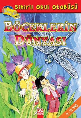 Sihirli Okul Otobüsü - Böceklerin Dünyası Joanna Cole Altın Kitaplar 9789752107076