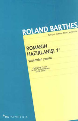 Romanın Hazırlanışı 1 Roland Barthes Sel Yayıncılık 9789755702989