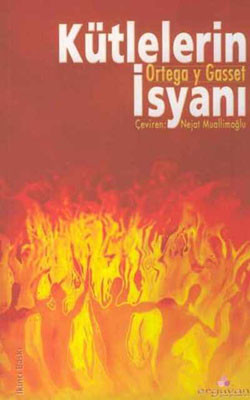 Kütlelerin İsyanı Ortega y Gasset Erguvan Yayınları 9789756335154
