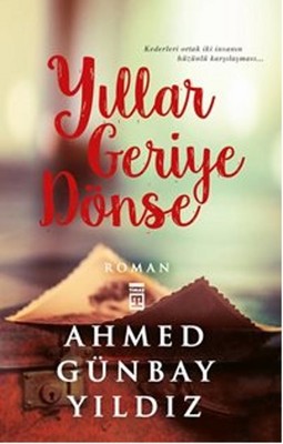 Yıllar Geriye Dönse Timaş Yayınları 9789752635388
