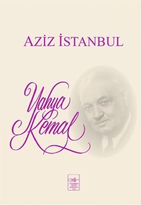 Aziz İstanbul Yahya Kemal Beyatlı İstanbul Fetih Cemiyeti
