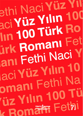 Yüzyılın 100 Türk Romanı Fethi Naci İş Bankası Kültür Yayınları 978994