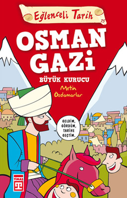 Eğlenceli Bilgi (Tarih) - Osman Gazi / Büyük Kurucu
