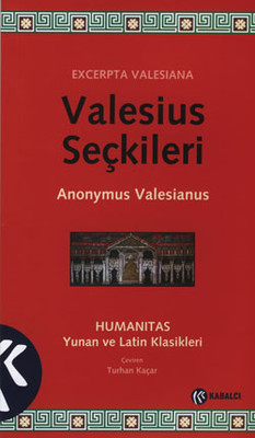 Valesius Seçkileri Anonymus Valesianus Kabalcı Yayınevi 9789759971199