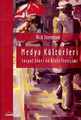 Medya Kültürleri Nick Stevenson Ütopya Yayınevi 9789756361696
