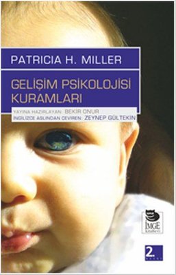 Gelişim Psikolojisi Kuramları Patricia H. Miller İmge Kitabevi 9789755