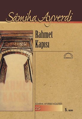 Rahmet Kapısı Samiha Ayverdi Kubbealtı Neşriyatı 9789756444665