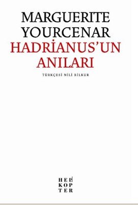 Hadrianus'un Anıları Marguerite Yourcenar Helikopter 9786055819040
