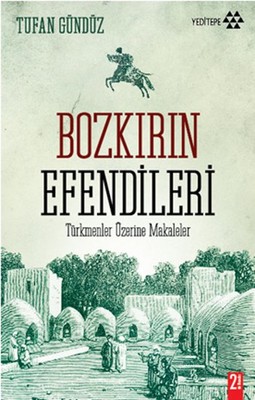 Bozkır'ın Efendileri Tufan Gündüz Yeditepe Yayınevi 9786054052134