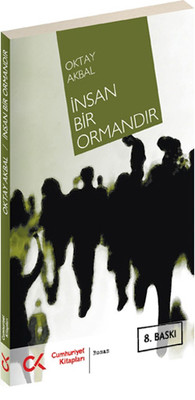 İnsan Bir Ormandır Oktay Akbal Cumhuriyet Kitapları 9786054183500