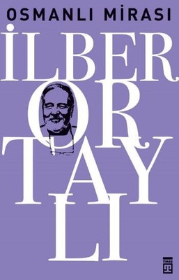 Osmanlı Mirası - Taha Akyol Soruyor İlber Ortaylı Cevaplıyor Timaş Yay