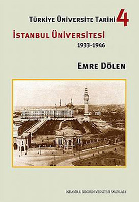 Türkiye Üniversite Tarihi- 4 İstanbul Üniversitesi (1933- 1946) Emre D