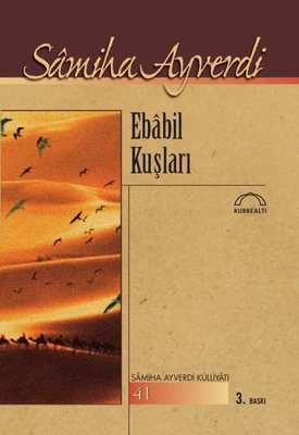 Ebabil Kuşları Samiha Ayverdi Kubbealtı Neşriyatı 9789756444757