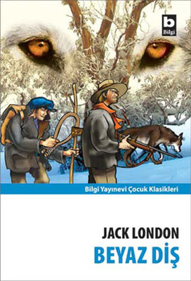 Beyaz Diş Jack London Bilgi Yayınevi 9789752203532