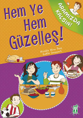 Aramızda Kalsın - Hem Ye Hem Güzelleş Michele Mira Pons Genç Timaş 9786051142760