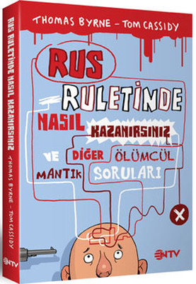 Rus Ruletinde Nasıl Kazanırsınız ve Diğer Ölümcül Mantık soruları NTV 