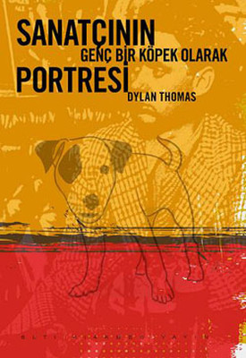 Sanatçının Genç Bir Köpek Olarak Portresi Dylan Thomas Altıkırkbeş Bas
