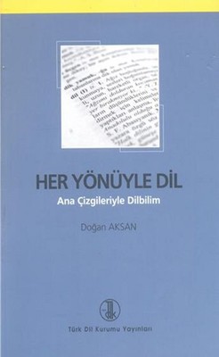 Her Yönüyle Dil Doğan Aksan Türk Dil Kurumu Yayınları 9789751609755