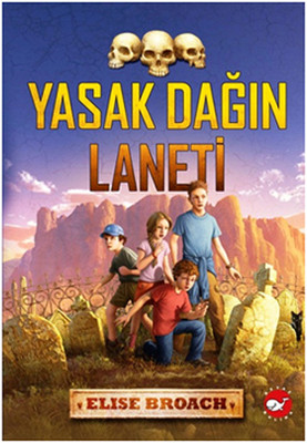 Yasak Dağın Laneti Elise Broach Beyaz Balina Yayınları 9789759995928
