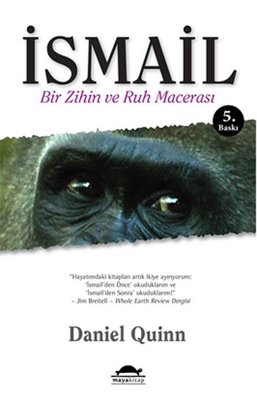İsmail Bir Zihin ve Ruh Macerası Daniel Quinn Maya Kitap 9786055675394