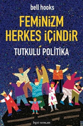 Feminizm Herkes İçindir (Tutkulu Politika)