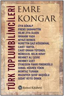 Türk Toplumbilimcileri Emre Kongar Remzi Kitabevi 9789751413789