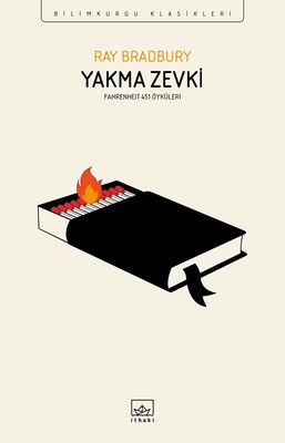 Yakma Zevki : Fahrenheit 451 Öyküleri Ray Bradbury İthaki Yayınları 97