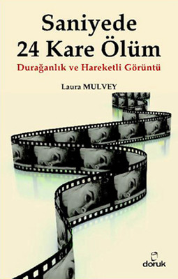 Saniyede 24 Kare Ölüm Laura Mulvey Doruk Yayınları 9789755535555