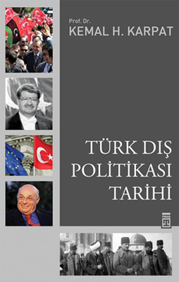 Türk Dış Politikası Tarihi Kemal H. Karpat Timaş Yayınları 9786050802764
